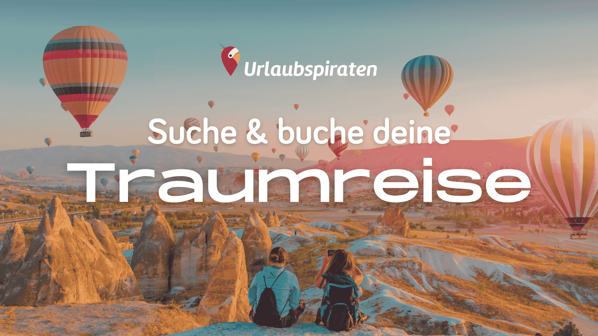 Urlaubspiraten: Suche & buche deine Traumreise – Heißluftballons über Kappadokien